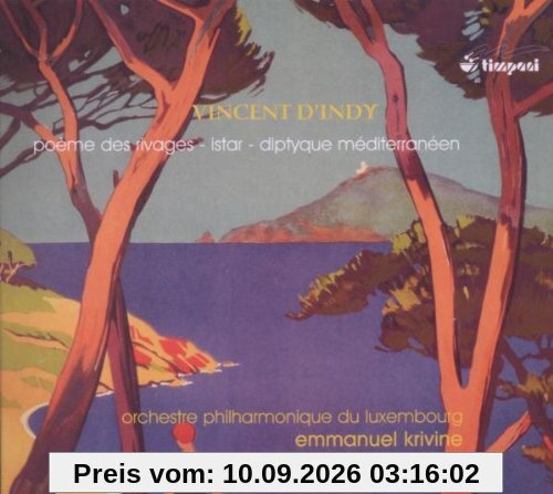 Vincent d'Indy: Poème des Rivages / Istar / Diptyque méditerranéen