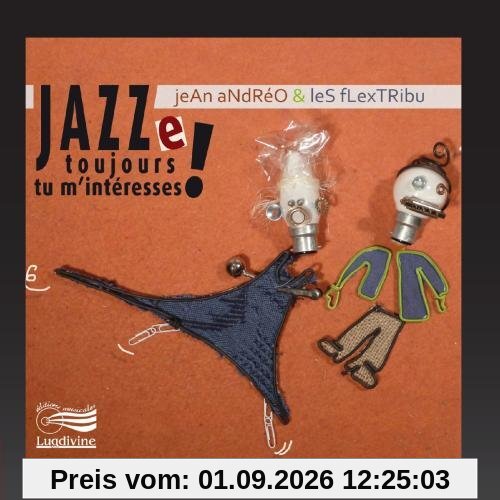 Jazze toujours tu m'intéresses !