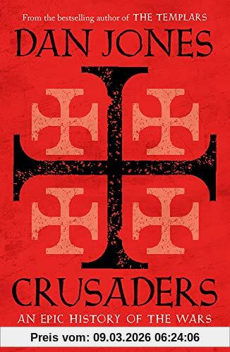 Dan Jones Crusaders, An Epic History Of The Wars For The Holy Lands