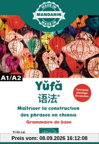 Yufa, maîtriser la construction des phrases en chinois : grammaire de base : A1-A2