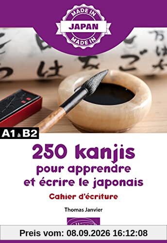 250 kanjis pour apprendre et écrire le japonais : cahier d'écriture : A1 à B2