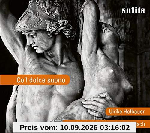 Co´l dolce suono: Unbekannte Klangwelt - Virtuose, venezianische Renaissancemusik