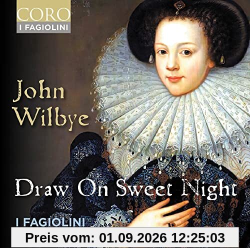 Wilbye: Draw on Sweet Night