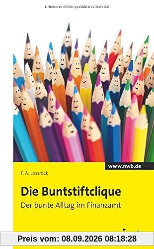 Die Buntstiftclique: Der bunte Alltag im Finanzamt