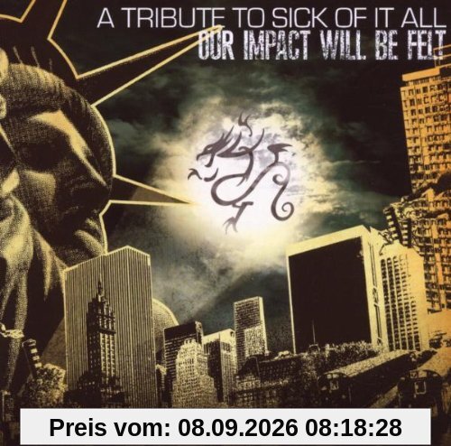 Our Impact Will Be Felt - A Tribute to Sick Of It All