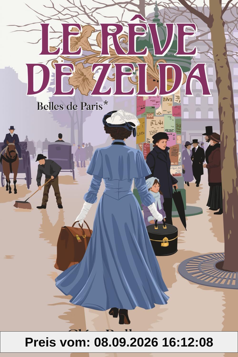 Le rêve de Zelda: Une femme éprise de liberté, un amour impossible dans le Paris de 1900 (La saga historique des Belles de Paris, Band 1)
