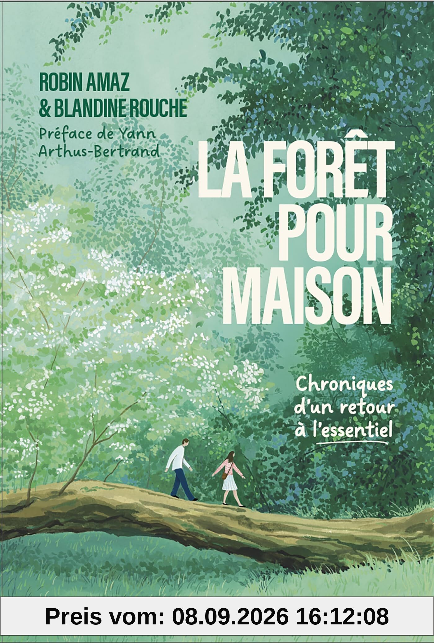 La forêt pour maison : chroniques d'un retour à l'essentiel