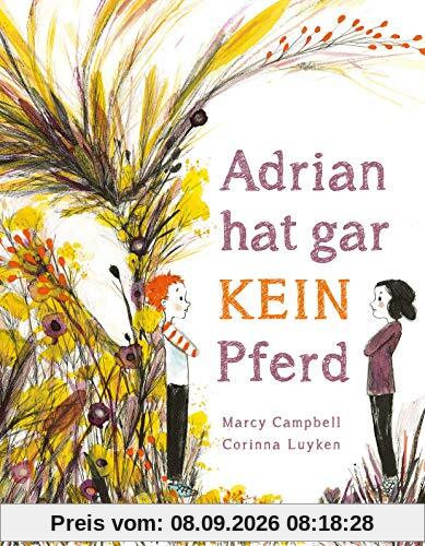 Adrian hat gar kein Pferd: Bilderbuch ab 5 Jahren