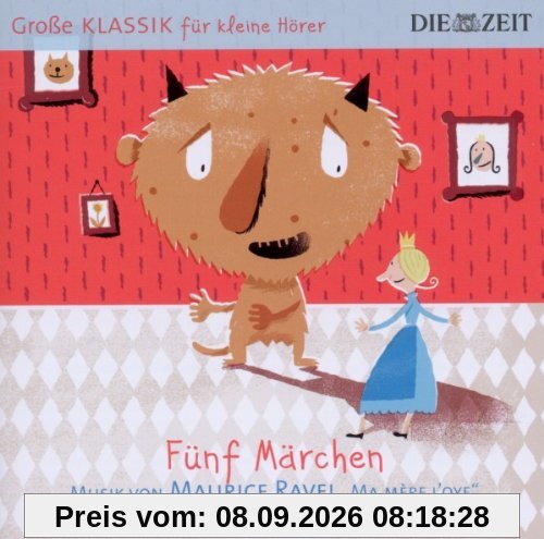 DIE ZEIT: Große Klassik für kleine Hörer: Maurice Ravel - Fünf Märchen