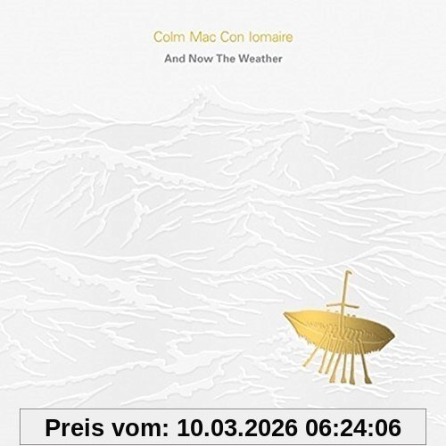 Colm Mac Con Iomaire And Now The Weather-Agus Anois An Aimsir