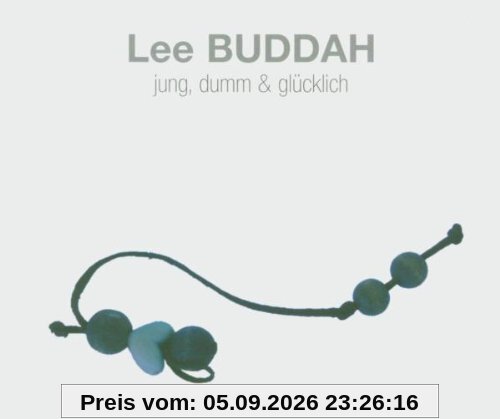 Jung,Dumm und Glücklich