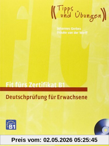 Fit fürs Zertifikat B1, Deutschprüfung für Erwachsene: Deutsch als Fremdsprache / Lehrbuch mit zwei integrierter Audio-CD