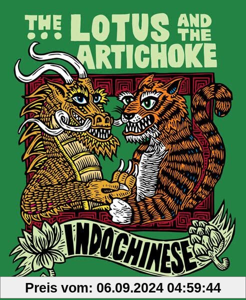 The Lotus and the Artichoke – Indochinesisch: Eine kulinarische Entdeckungsreise mit über 50 veganen Rezepten (Edition K