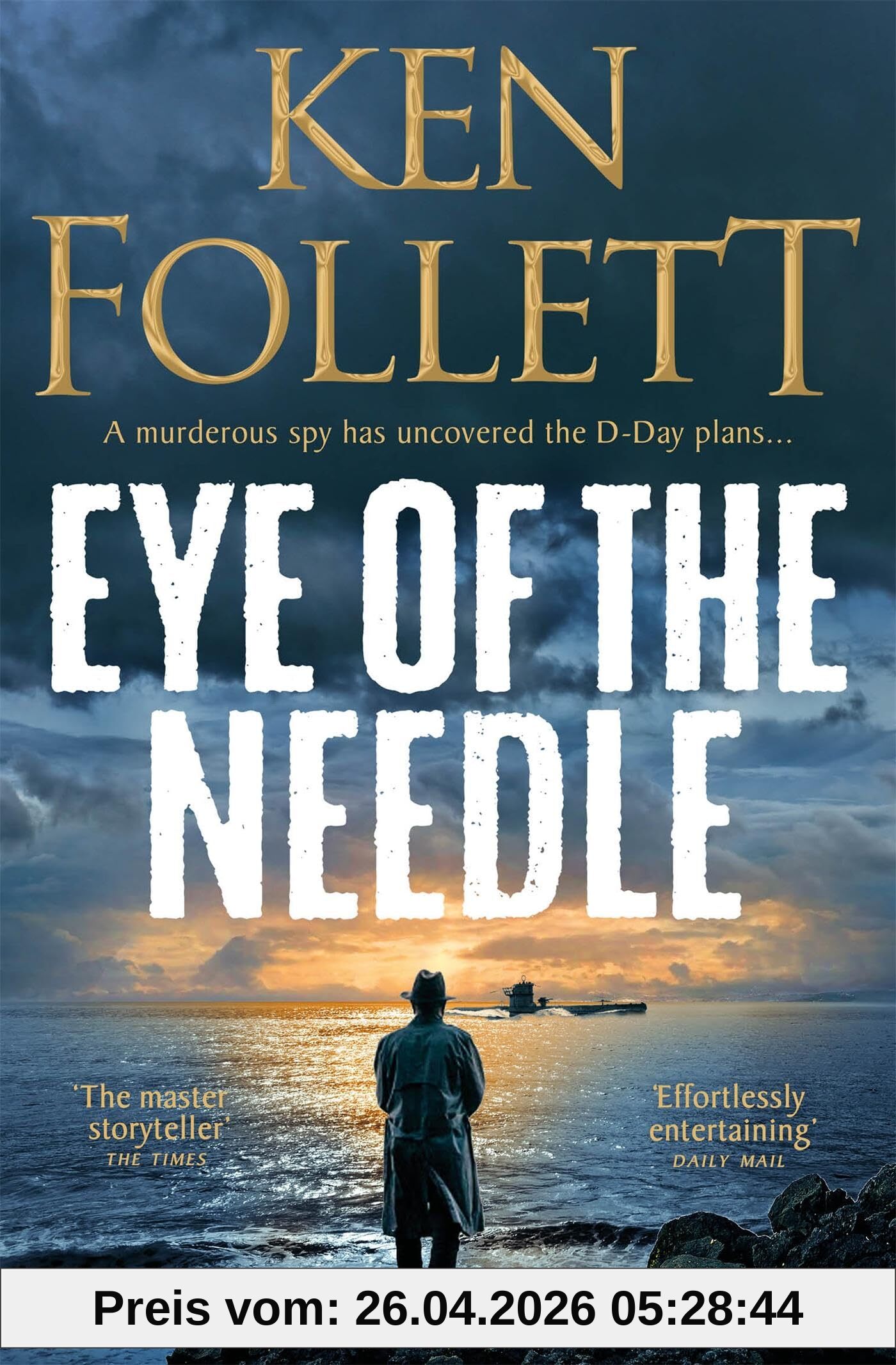 Eye of the Needle: The Heart-Racing Thriller from the Multi-million Copy International Bestseller of The Kingsbridge Series