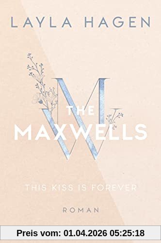 This Kiss is Forever (The Maxwells 2): Roman | Prickelnde Eishockey-Romance in Chicago von der Bestsellerautorin