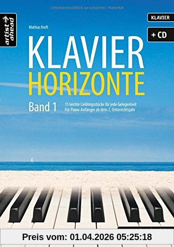 Klavier-Horizonte - Band 1: 15 leichte Lieblingsstücke für jede Gelegenheit - für Anfänger ab dem 2. Unterrichtsjahr (inkl. Audio-CD). Musiknoten für Piano.