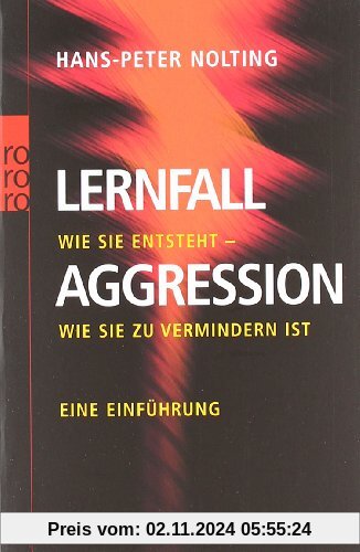 Lernfall Aggression: Wie sie entsteht - wie sie zu vermindern ist. Eine Einführung