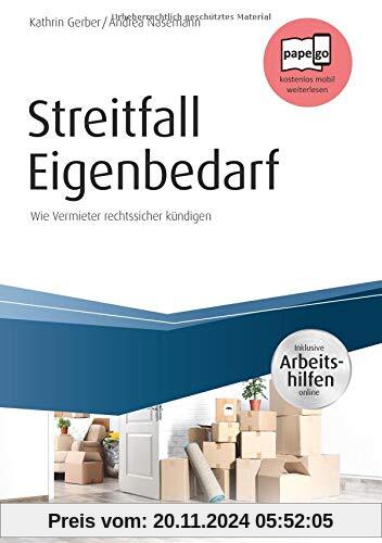 Streitfall Eigenbedarf - inklusive Arbeitshilfen online: Wie Vermieter rechtssicher kündigen (Haufe Fachbuch)