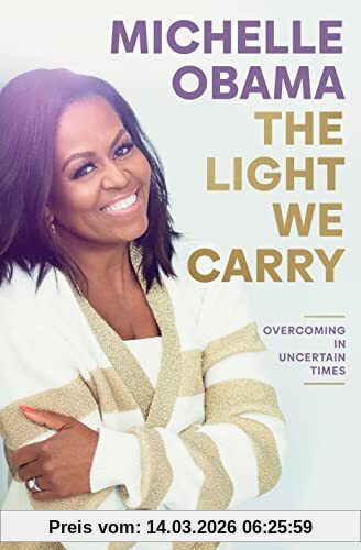 Michelle Obama The Light We Carry, Overcoming In Uncertain Times