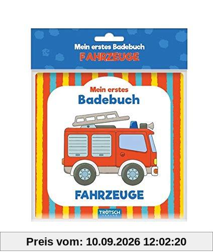 Trötsch Mein erstes Badebuch Fahrzeuge: Entdeckerbuch Beschäftigungsbuch Spielbuch Bilderbuch (Badebücher)