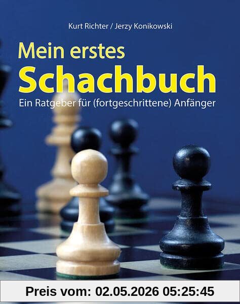 Mein erstes Schachbuch: Ein Ratgeber für (fortgeschrittene) Anfänger