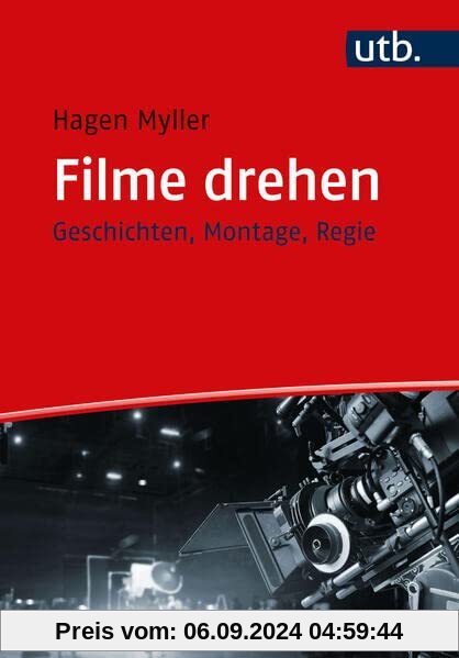 Filme drehen: Geschichten, Montage, Regie