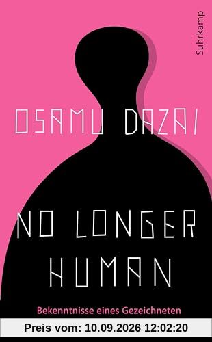 No Longer Human: Bekenntnisse eines Gezeichneten | Der Millionenseller aus Japan in der einzigen verbindlichen Übersetzung