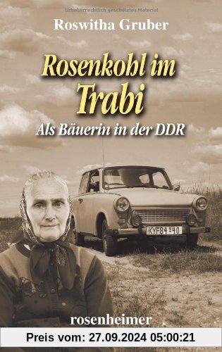 Rosenkohl im Trabi - Als Bäuerin in der DDR