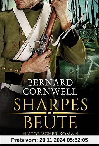 Sharpes Beute: Historischer Roman. (Sharpe-Serie, Band 5)