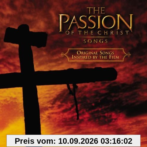 The Passion Of The Christ - Songs (Original Songs Inspired By The Film)