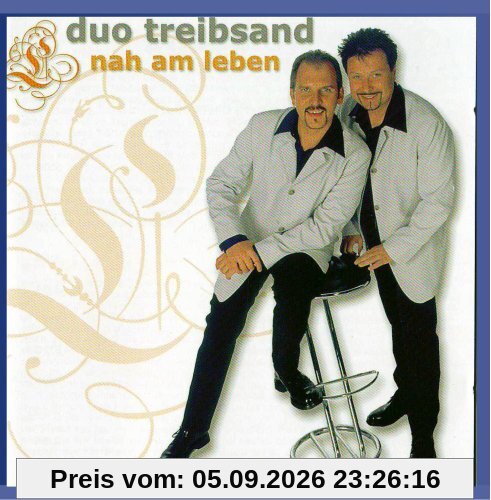 DUO TREIBSAND - Nah am Leben