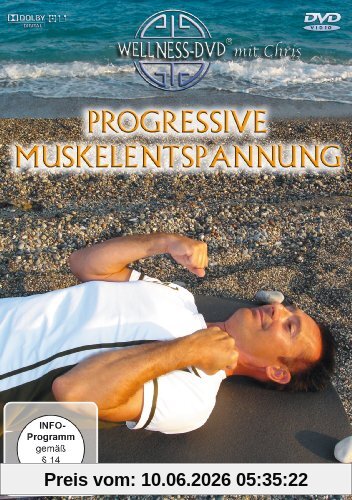 Progressive Muskelentspannung - Einfach und wirksam zu innerer Ruhe