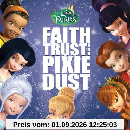 Disney Fairies: Faith,Trust and Pixie Dust