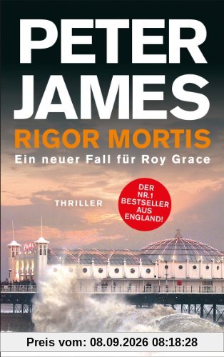 Rigor Mortis: Ein neuer Fall für Roy Grace. Thriller