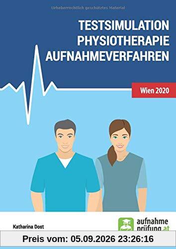 Testsimulation Physiotherapie Aufnahmeverfahren: zur Vorbereitung auf FH-Aufnahmetests in Österreich