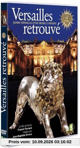 Versailles retrouvé : Quand Versailles était meublé d'argent [FR IMPORT]