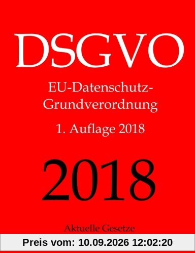 DSGVO, EU-Datenschutz-Grundverordnung, Aktuelle Gesetze