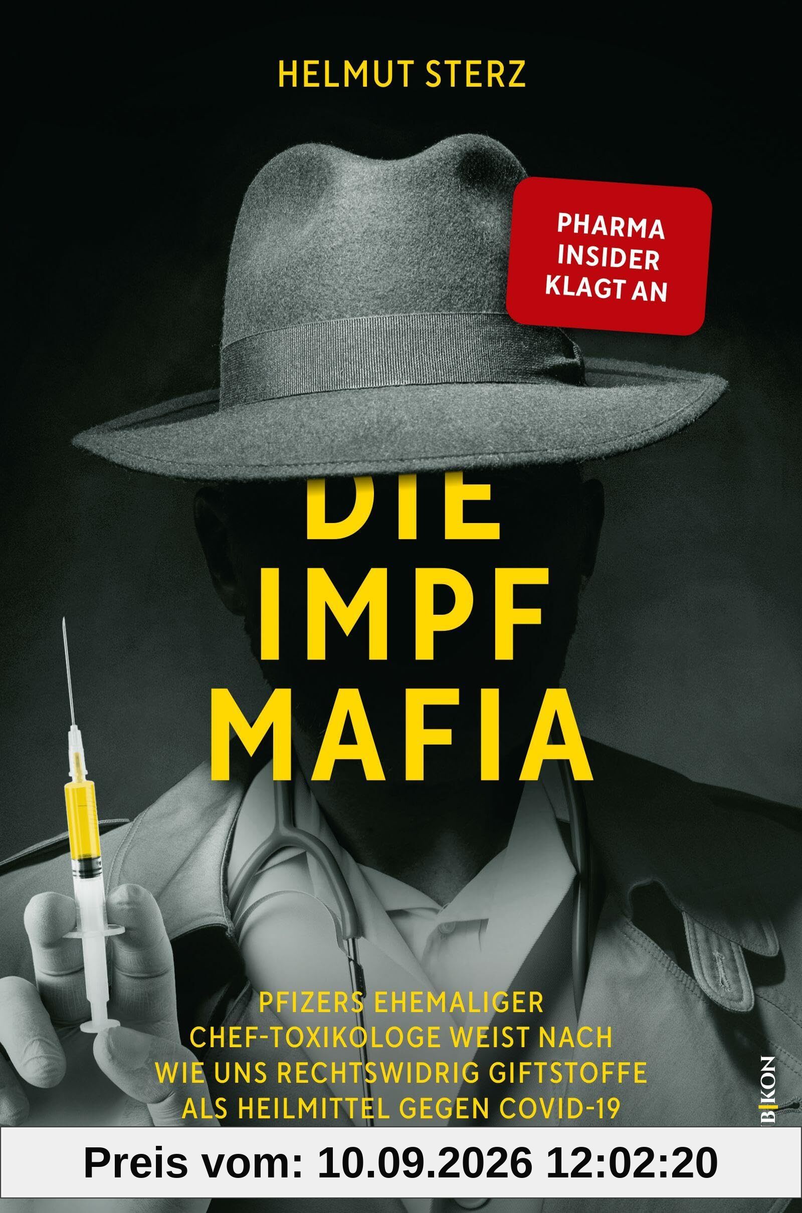Die Impf-Mafia: Pfizers ehemaliger Chef-Toxikologe weist nach, wie uns rechtswidrig Giftstoffe als Heilmittel gegen Covid-19 verkauft wurden