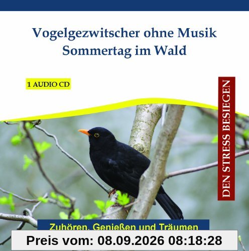 Vogelgezwitscher ohne Musik - Sommertag im Wald - Stressabbau durch Naturgeräusche - Vogelstimmen - Naturklänge - wellness pur