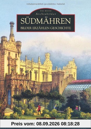 Südmähren: Bilder erzählen Geschichte