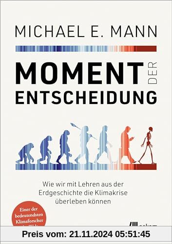 Moment der Entscheidung: Wie wir mit Lehren aus der Erdgeschichte die Klimakrise überleben können