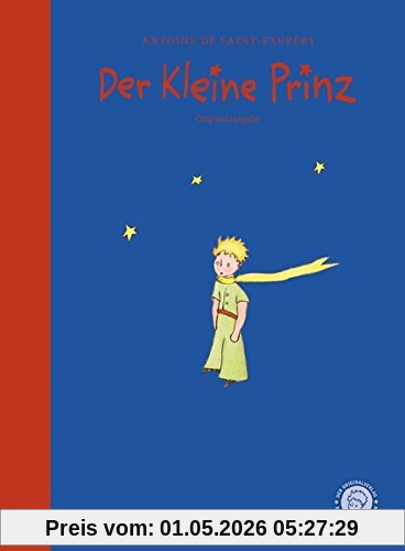 Der Kleine Prinz - Das Lesebuch: Die Originalausgabe für Kinder und Erwachsene