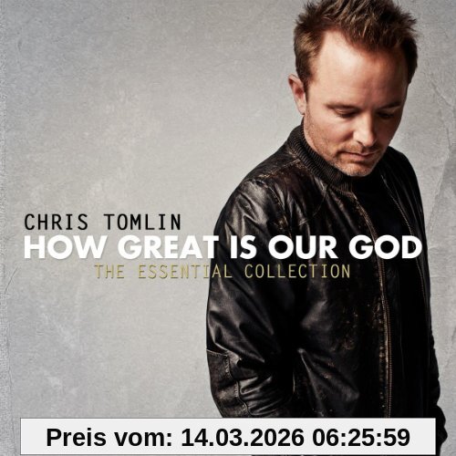 Chris Tomlin How Great Is Our God, The Essential