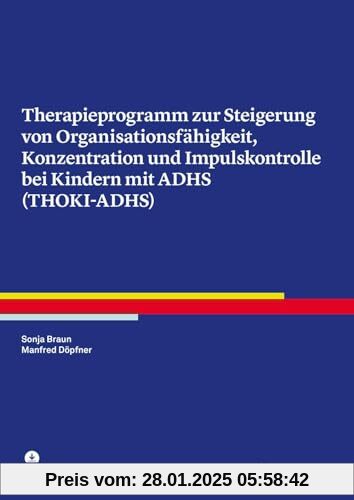 Therapieprogramm zur Steigerung von Organisationsfähigkeit, Konzentration und Impulskontrolle bei Kindern mit ADHS (THOK