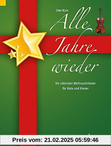 Alle Jahre wieder: Die schönsten Weihnachtslieder. Viola und Klavier.