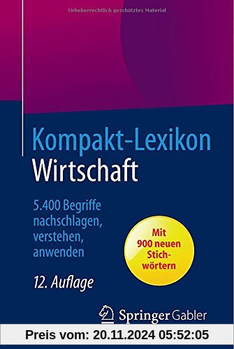 Kompakt-Lexikon Wirtschaft: 5.400 Begriffe nachschlagen, verstehen, anwenden