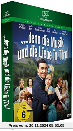 Denn die Musik und die Liebe in Tirol