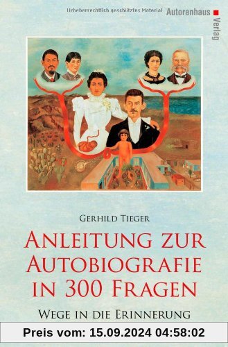 Anleitung zur Autobiografie in 300 Fragen: Wege in die Erinnerung