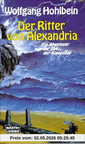 Der Ritter von Alexandria. ( Ab 10 J.). Ein Abenteuer aus der Zeit der Kreuzzüge.