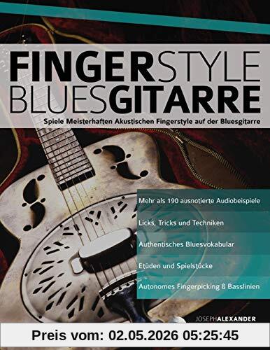 Fingerstyle Bluesgitarre: Solos und Fingerpicking für Akustische Bluesgitarre (Blues Gitarre spielen, Band 4)